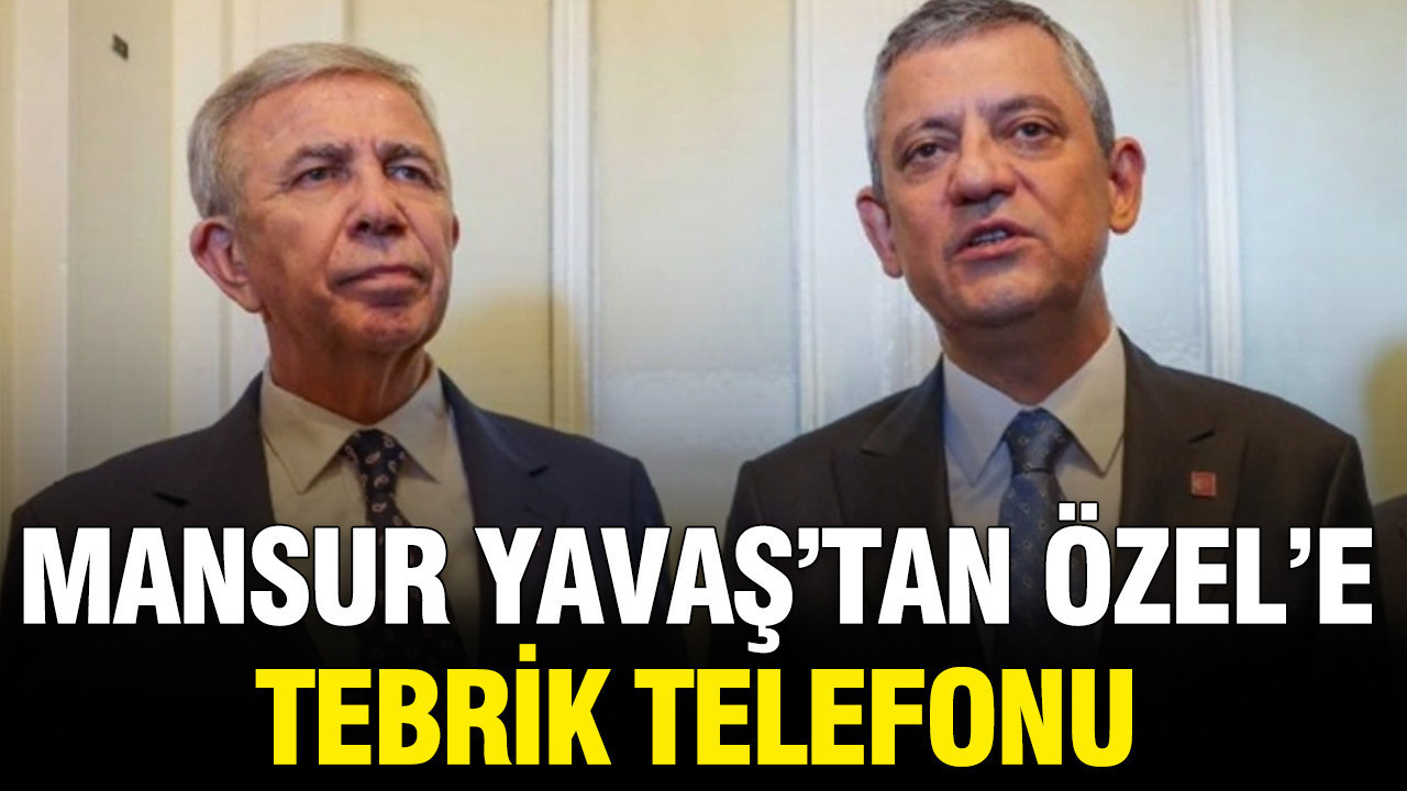 Mansur Yavaş’tan Özgür Özel’e tebrik telefonu